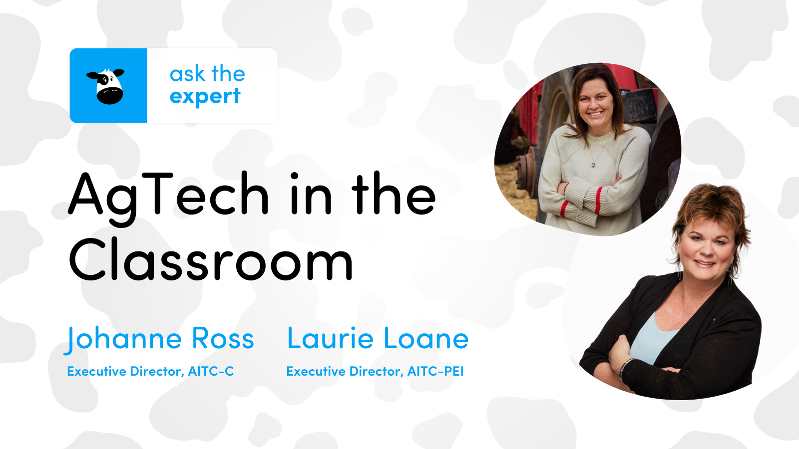 AgTech in the Classroom with Johanne Ross and Laurie Loane
